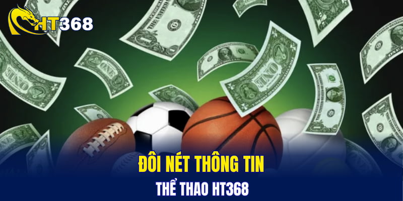 Đôi nét thông tin thể thao HT368