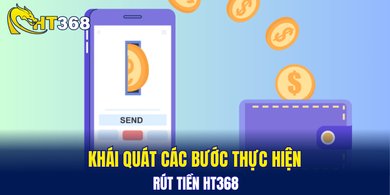 Khái quát các bước thực hiện rút tiền HT368